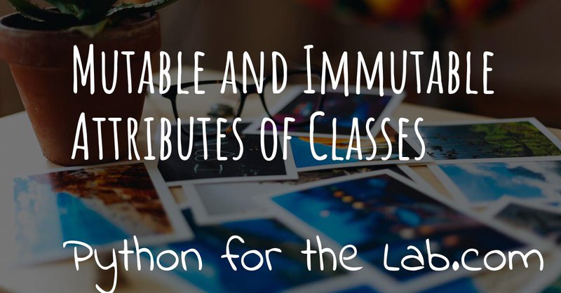 Mutable and Immutable Attributes of Classes